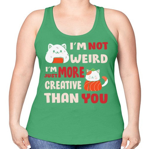 Im Not Weird Im Just More Creative 249# - anime -Racerback Tank