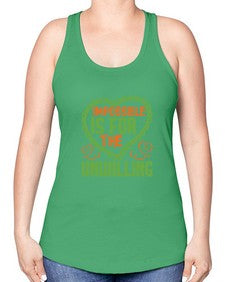 Impossible is for the unwilling Style 242# - cleaner -Racerback Tank