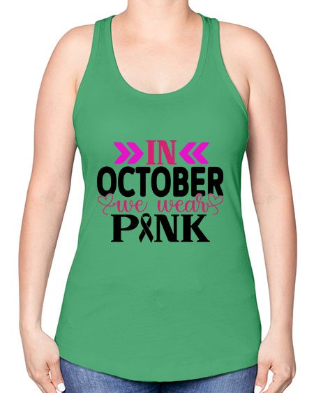 In October We Wear Pink 15# - breast cancer -Racerback Tank