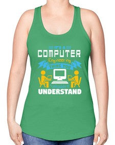 Its a computer engineering thing you 29# - computer -Racerback Tank