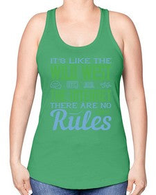 Its like the Wild West the Internet There are no rules 63# - internet -Racerback Tank