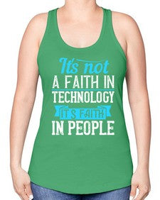 Its not a faith in technology Its faith in people 62# - internet -Racerback Tank