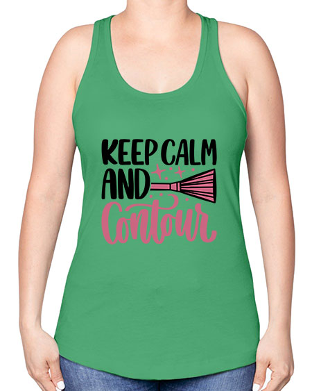 Keep Calm And Contour Style 73# - beauty - fashion -Racerback Tank