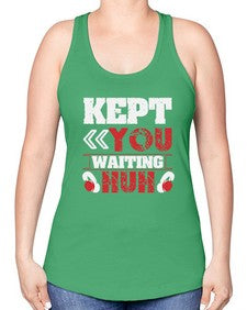 Kept you waiting huh 36# - video games -Racerback Tank