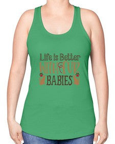 Life is Better With Fur Babies Style 19# - cats -Racerback Tank