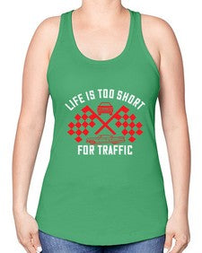 Life is too short for traffic 38# - car -Racerback Tank