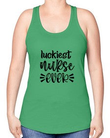 Luckiest nurse ever 1079# - nurse -Racerback Tank