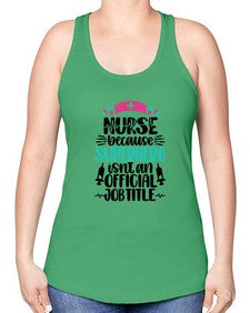 Nurse Because Superhero Style Style 1150# - nurse -Racerback Tank