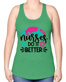 Nurses Do It Better Style Style 1242# - nurse -Racerback Tank
