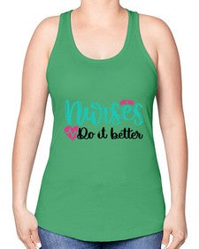 Nurses Do It Better Style Style 1243# - nurse -Racerback Tank