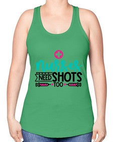 Nurses Need Shoot Too Style Style 1249# - nurse -Racerback Tank