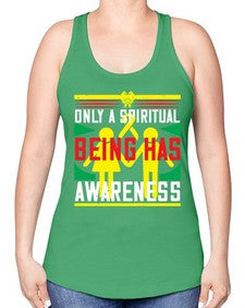 Only a spiritual being has awareness Style 34# - Self awareness -Racerback Tank