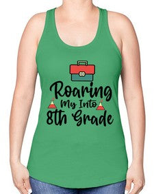 Roaring My Into eighth Grade 757# - eighth grade -Racerback Tank