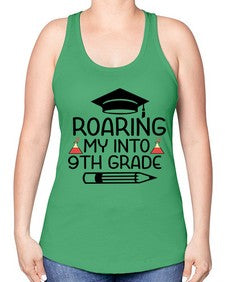 Roaring My Into nineth Grade 761# - nineth grade -Racerback Tank