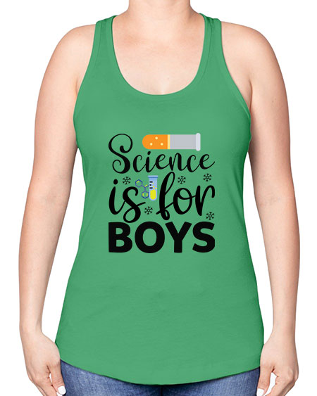 Science Is For Boys 107# - general science -Racerback Tank