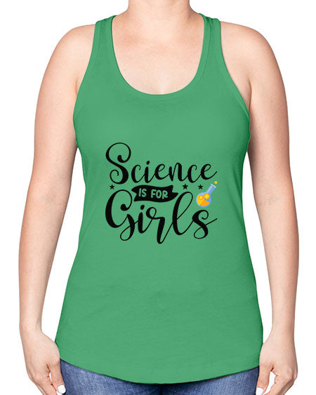 Science Is For Girls 102# - general science -Racerback Tank