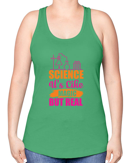Science Its Like Magic But Real 79# - general science -Racerback Tank