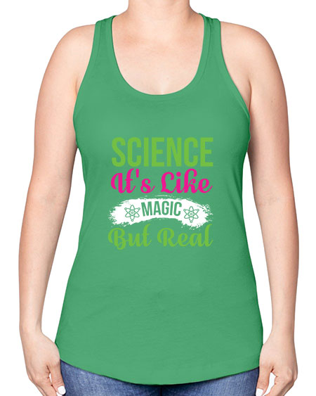 Science Its Like Magic But Real 80# - general science -Racerback Tank