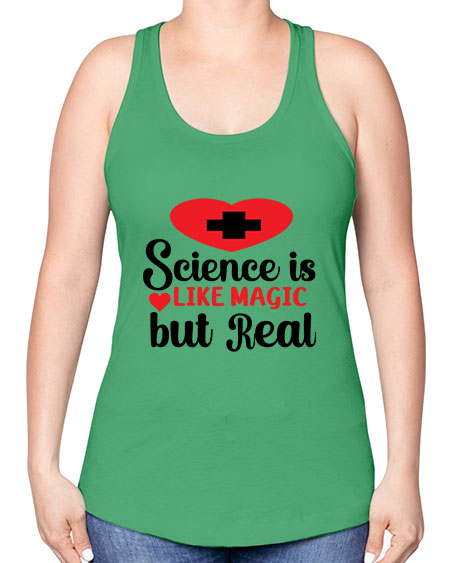 Science is Like Magic but Real 98# - general science -Racerback Tank