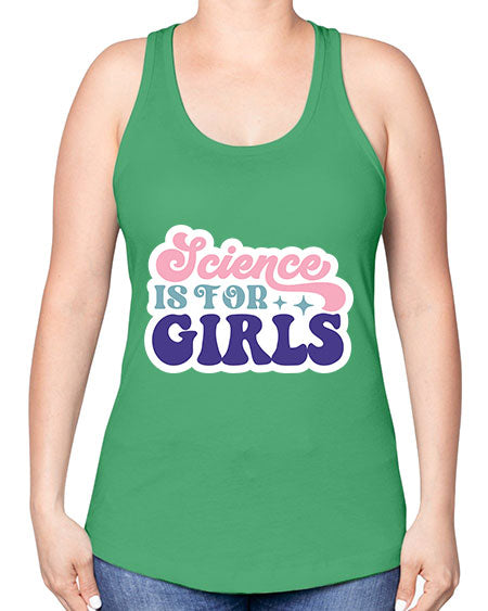 Science is for girls 101# - general science -Racerback Tank