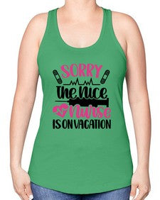 Sorry The Nice Nurse Style Style 1422# - nurse -Racerback Tank