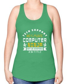 Tech Support because computer ninna is not a job title 14# - computer -Racerback Tank