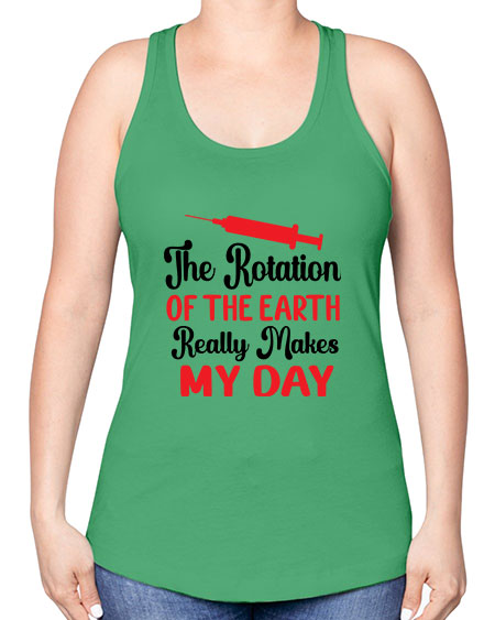 The Rotation of the Earth Really Makes my day 12# - nature -Racerback Tank