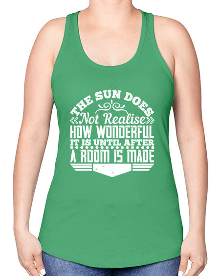 The Sun does not realise how wonderful it is until after a room is made Style 435# - architect -Racerback Tank
