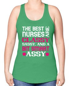 The best nurses are classysassy and a bit smart assy Style 1503# - nurse -Racerback Tank