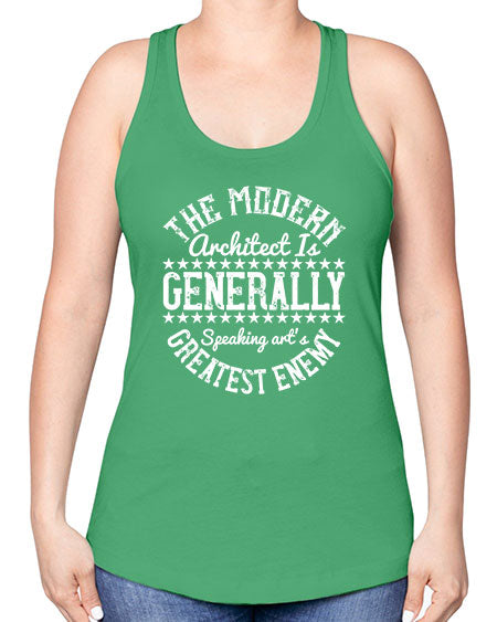 The modern architect is generally speaking arts greatest enemy Style 424# - architect -Racerback Tank