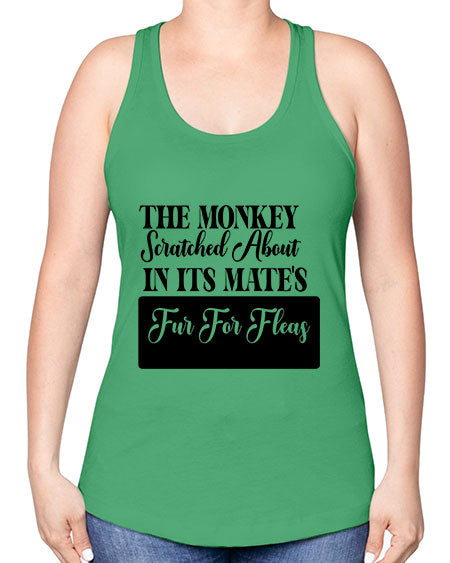 The monkey scratched about in  - monkey -Racerback Tank