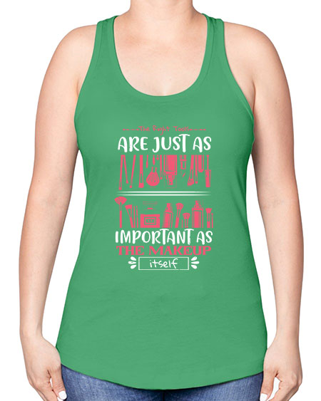 The right tools are just as important as the makeup itself Style 181# - beauty - fashion -Racerback Tank