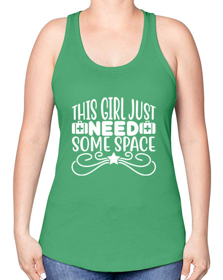 This Girl Just Need Some Space 5# - space -Racerback Tank