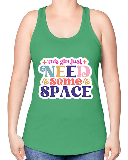 This girl just need some space 3# - space -Racerback Tank