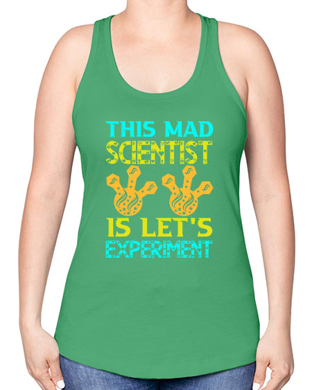 ThisMadScientistIsLetsScience tshirt design Sciencetshirtdesign 15# - general science -Racerback Tank