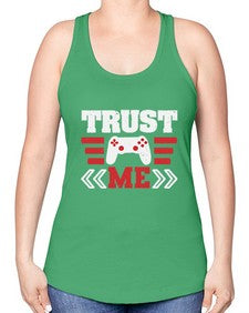 Trust me 49# - video games -Racerback Tank