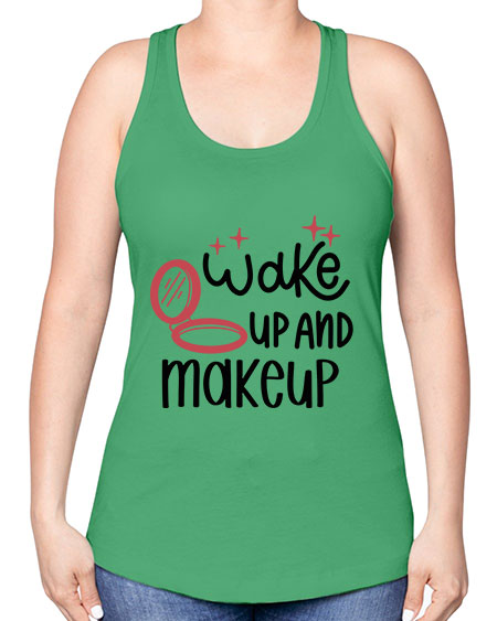Wake up and Makeup Style 7# - beauty - fashion -Racerback Tank