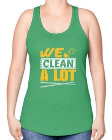 We clean a lot Style 465# - cleaner -Racerback Tank
