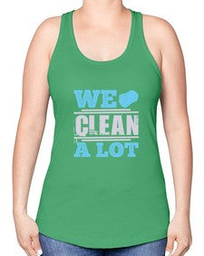 We clean a lot Style 466# - cleaner -Racerback Tank