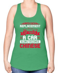 With each replacement of parts a car slowly becomes Chinese 91# - car -Racerback Tank