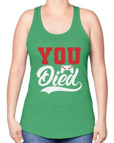 YOU DIED 56# - video games -Racerback Tank
