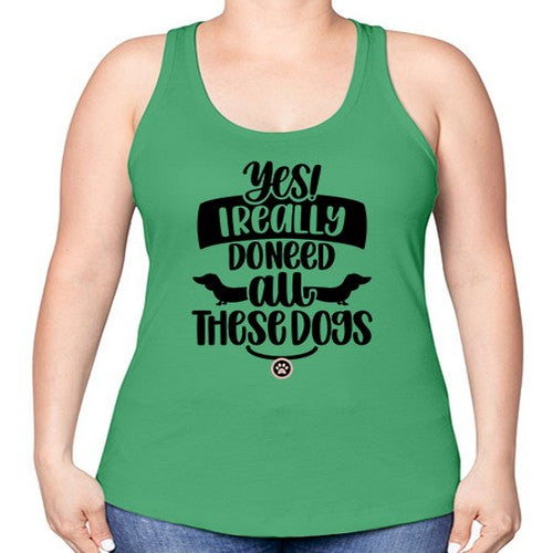 Yes I Really Do Need Style 5# - dogs -Racerback Tank