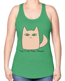 Youll be Fine Maybe - cats -Racerback Tank