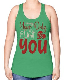 Your Only Limit Is You Style 54# - motivation -Racerback Tank