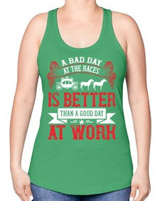 a bad day at the races is better than a good day at work Style 56# - horse -Racerback Tank