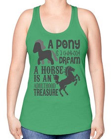 a pony is childhood dream a horse is an adult - horse -Racerback Tank
