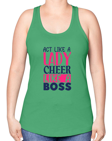 act like a lady cheer like a boss 1747# - cheer -Racerback Tank