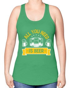all you need is beer 548# - beer -Racerback Tank