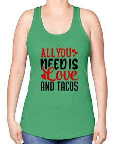 all you need is love and tacos 552# - tacos -Racerback Tank