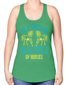be a unicorn in a field of horses Style 12# - horse -Racerback Tank